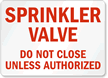 Sprinkler Valve Do Not Close Sign