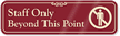 Staff Only Beyond This Point ShowCase™ Wall Sign