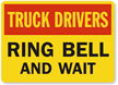Truck Drivers Ring Bell and Wait