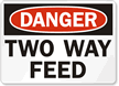 Danger: Two Way Feed