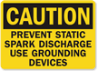 Caution Prevent Static Spark Discharge Sign