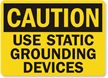 Caution: Use Static Grounding Devices