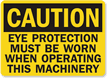 Caution Eye Protection Must Be Worn Sign