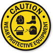 Caution Wear Protective Equipment With Graphic Sign