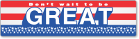 Don't Wait To Be Great Flag Stickers