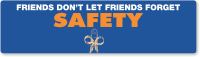 Friends Don't Let Forget Safety Bumper Stickers