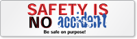 Safety is No Accident Bumper Stickers