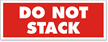 Do Not Stack labels shout out to the shippers that your package requires special care. The legend "Do Not Stack" is easy to understand.